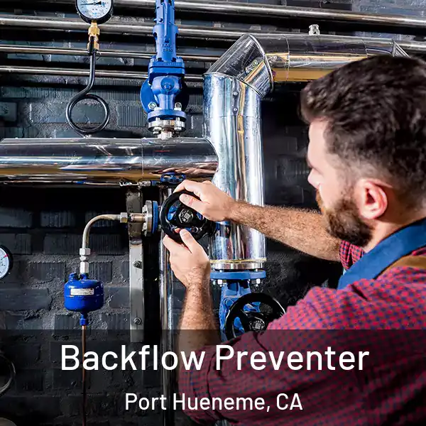  Backflow Preventer Port Hueneme, CA