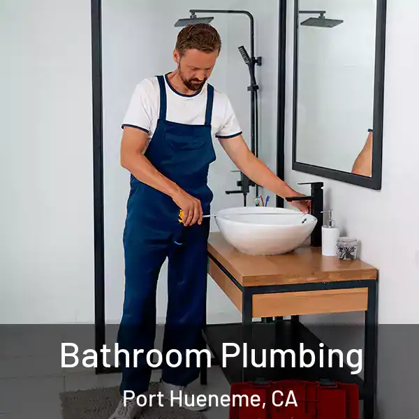  Bathroom Plumbing Port Hueneme, CA