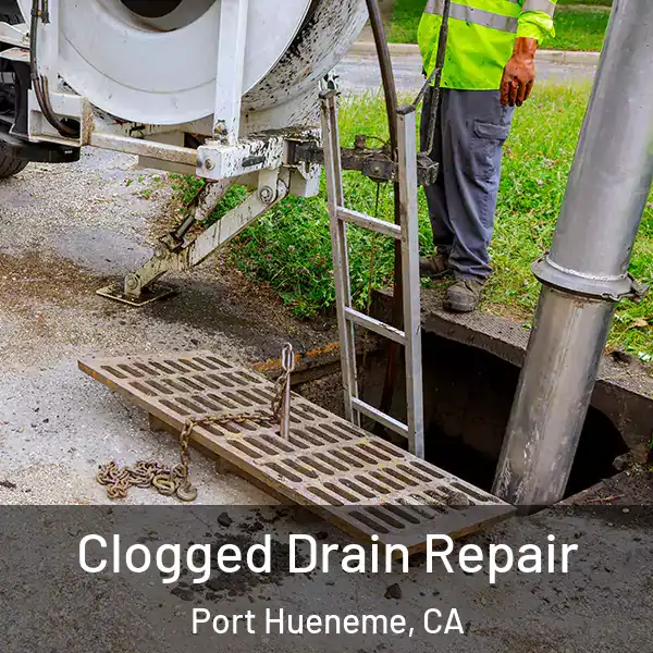  Clogged Drain Repair Port Hueneme, CA