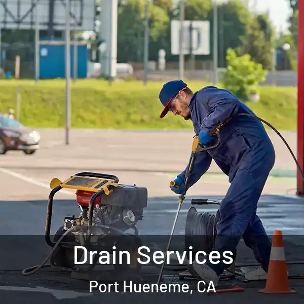  Drain Services Port Hueneme, CA
