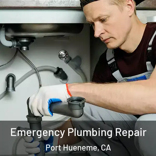  Emergency Plumbing Repair Port Hueneme, CA