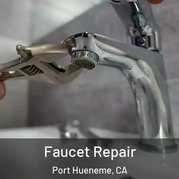  Faucet Repair Port Hueneme, CA
