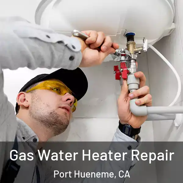  Gas Water Heater Repair Port Hueneme, CA