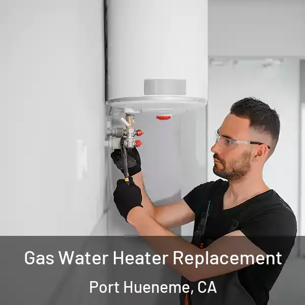  Gas Water Heater Replacement Port Hueneme, CA