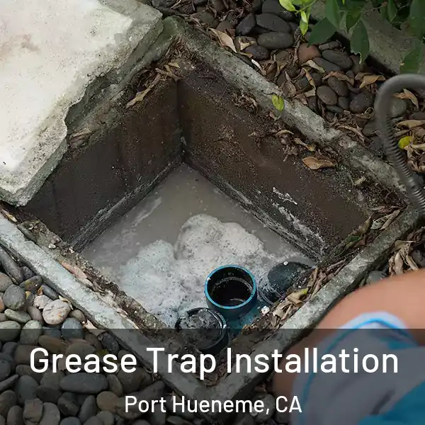  Grease Trap Installation Port Hueneme, CA