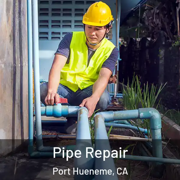  Pipe Repair Port Hueneme, CA