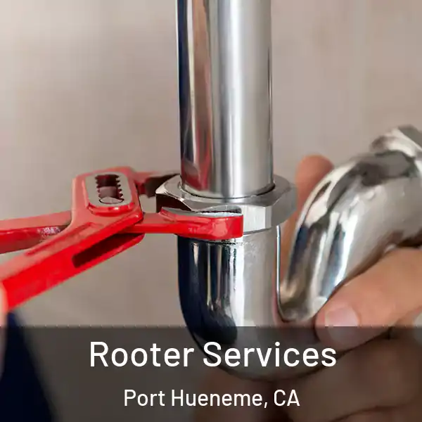  Rooter Services Port Hueneme, CA