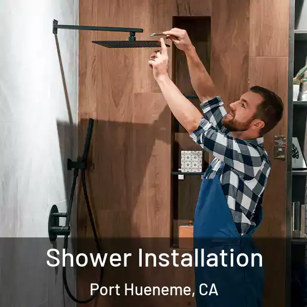  Shower Installation Port Hueneme, CA