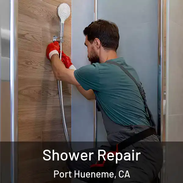  Shower Repair Port Hueneme, CA