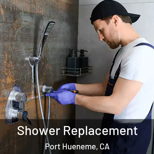  Shower Replacement Port Hueneme, CA