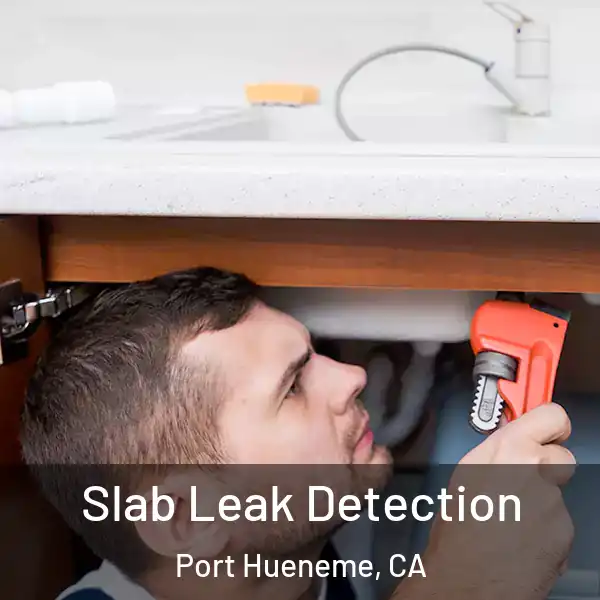  Slab Leak Detection Port Hueneme, CA