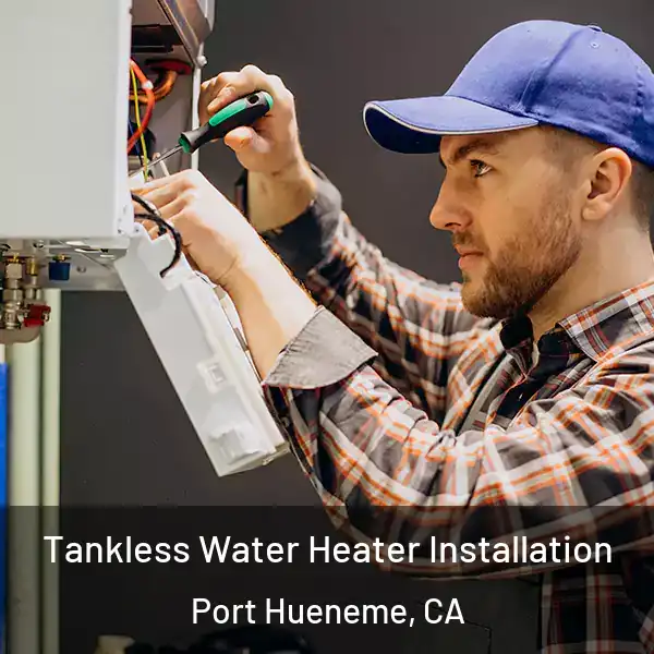  Tankless Water Heater Installation Port Hueneme, CA