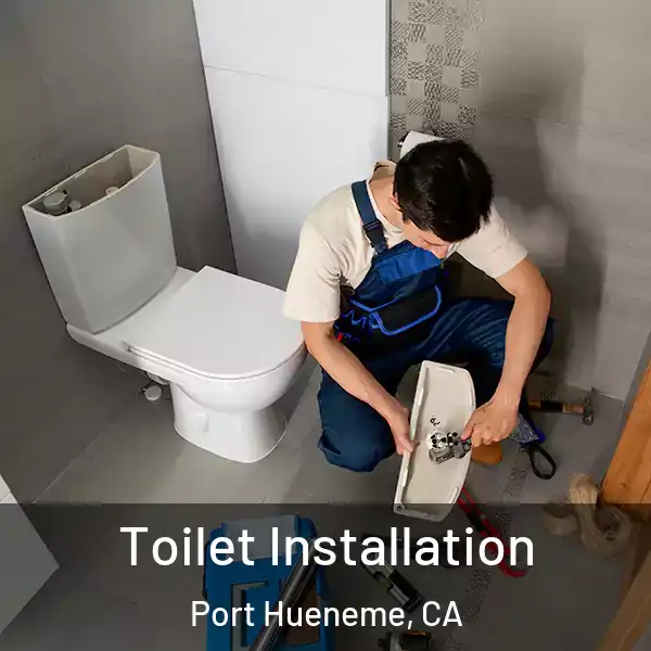  Toilet Installation Port Hueneme, CA