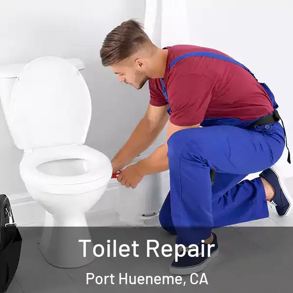  Toilet Repair Port Hueneme, CA
