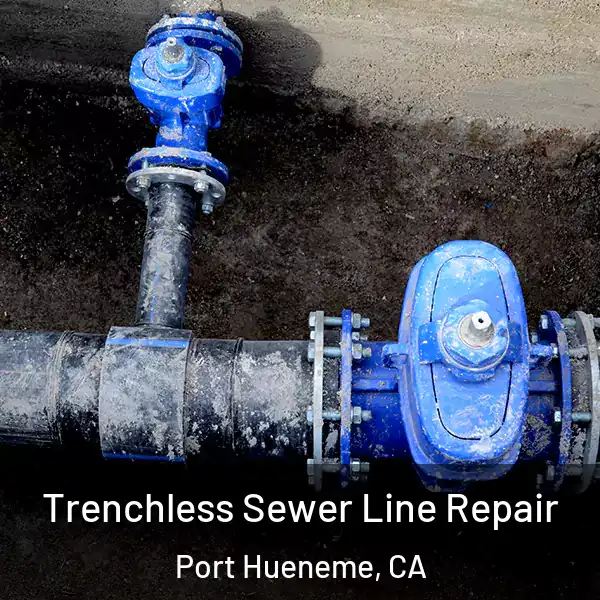  Trenchless Sewer Line Repair Port Hueneme, CA