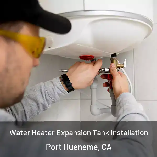  Water Heater Expansion Tank Installation Port Hueneme, CA