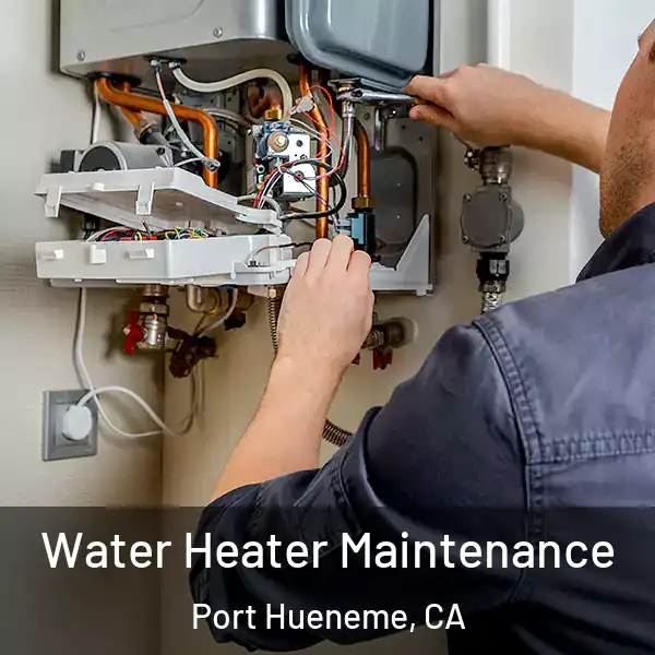  Water Heater Maintenance Port Hueneme, CA