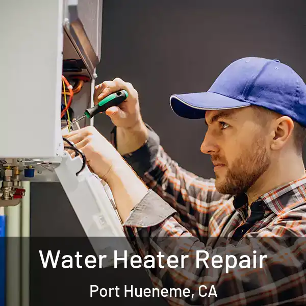  Water Heater Repair Port Hueneme, CA