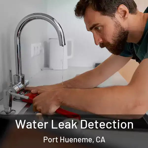  Water Leak Detection Port Hueneme, CA